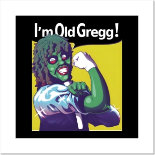 I'M OLD GREGG! - STRONG Posters and Art